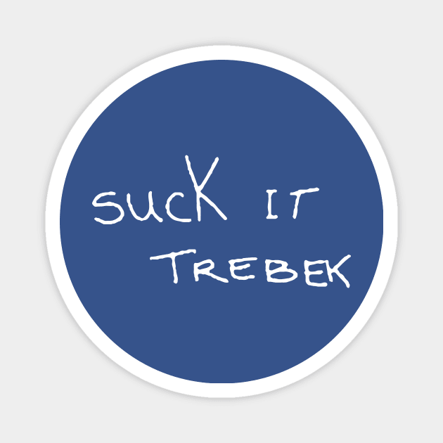 Suck It Trebek Magnet by JJFDesigns